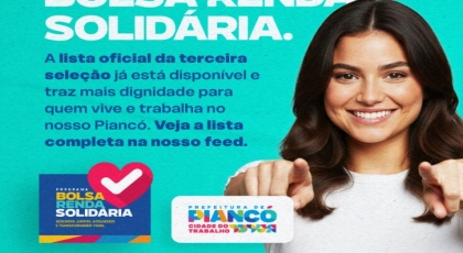 Prefeitura de Pianc&oacute; divulga terceira lista de benefici&aacute;rios do Programa Bolsa Renda Solid&aacute;ria